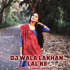 Dj Wala Lakhan Lal Ke